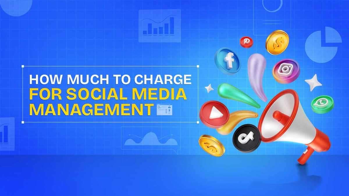 How Much to Charge for Social Media Management in 2024